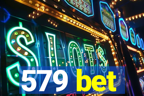 579 bet